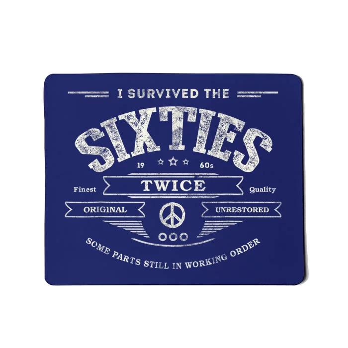 I Survived The Sixties Twice Built In 60s 60th Birthday Mousepad