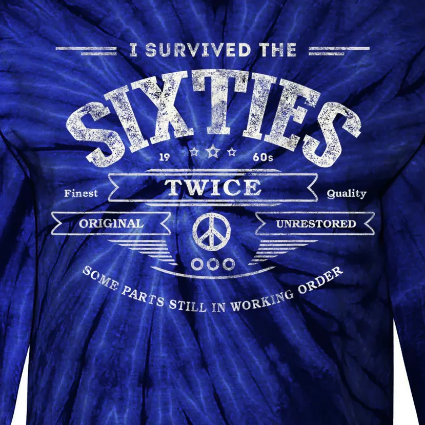 I Survived The Sixties Twice Built In 60s 60th Birthday Tie-Dye Long Sleeve Shirt