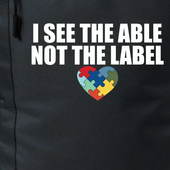 I See The ABLE Not The LABEL Daily Commute Backpack