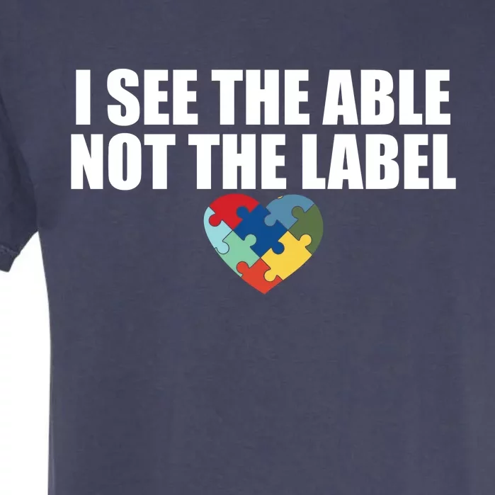 I See The ABLE Not The LABEL Garment-Dyed Heavyweight T-Shirt