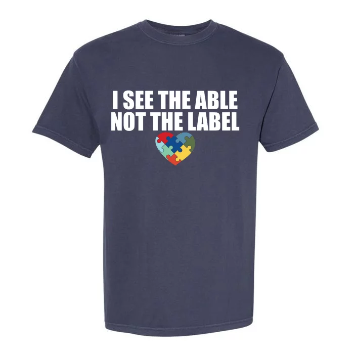 I See The ABLE Not The LABEL Garment-Dyed Heavyweight T-Shirt