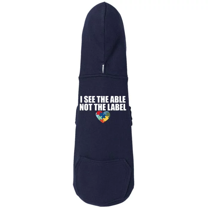 I See The ABLE Not The LABEL Doggie 3-End Fleece Hoodie