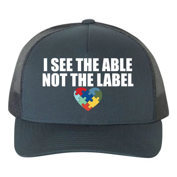 I See The ABLE Not The LABEL Yupoong Adult 5-Panel Trucker Hat