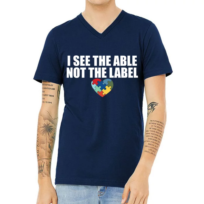 I See The ABLE Not The LABEL V-Neck T-Shirt