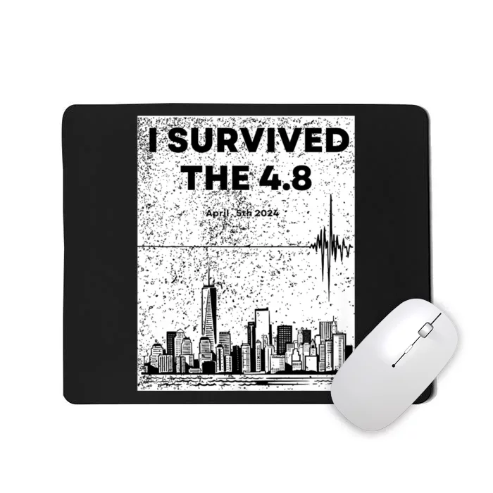 I Survived The 4.8 Nyc Earthquake April 5th 2024 Mousepad