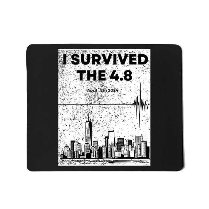 I Survived The 4.8 Nyc Earthquake April 5th 2024 Mousepad