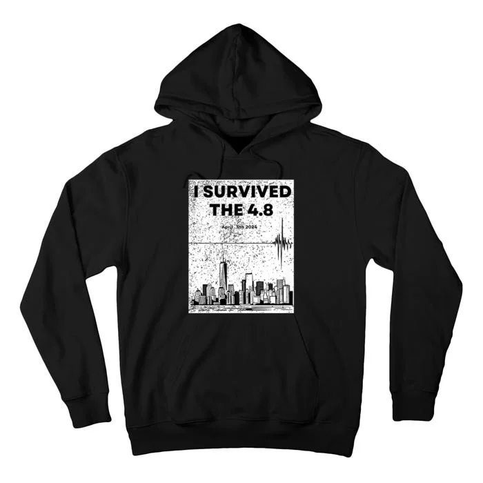 I Survived The 4.8 Nyc Earthquake April 5th 2024 Tall Hoodie