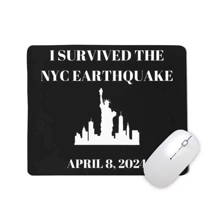 I Survived The Nyc Earthquake Mousepad