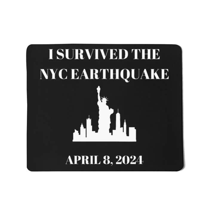 I Survived The Nyc Earthquake Mousepad