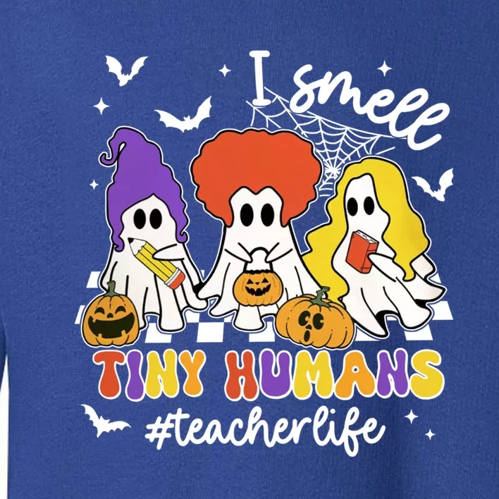 I Smell Tiny Hu Retro Teacher Halloween Spooky Teacher Cool Gift Toddler Sweatshirt