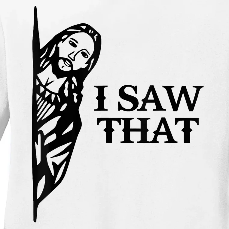 I Saw That Funny Jesus Christian Saying Quote Ladies Long Sleeve Shirt