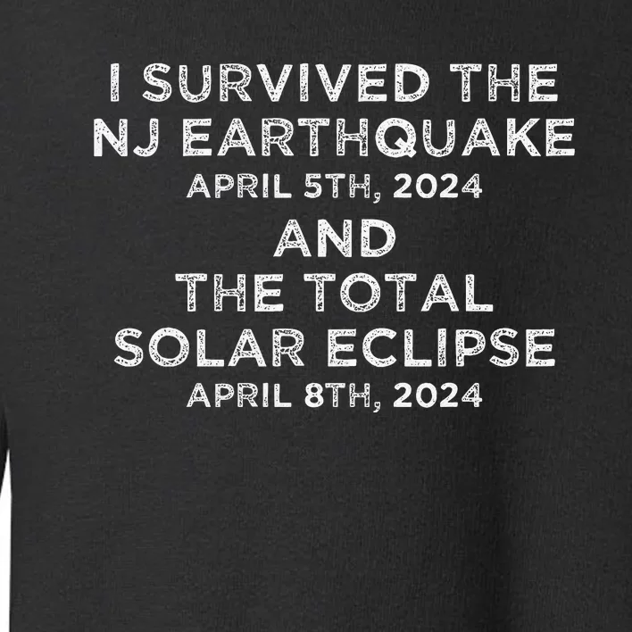 I Survived The Nj Earthquake And The Total Solar Eclipse Toddler Sweatshirt