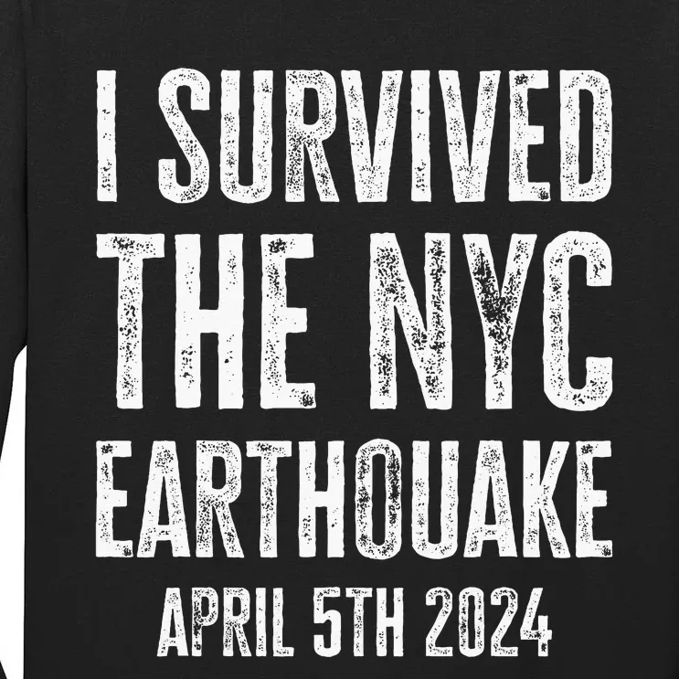 I Survived The Nyc Earthquake In April 5th 2024 Tall Long Sleeve T-Shirt