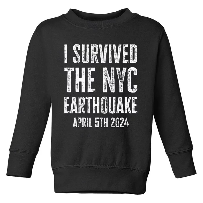 I Survived The Nyc Earthquake In April 5th 2024 Toddler Sweatshirt