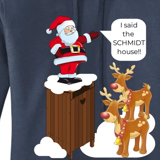 I Said The Schmidt House Fun Xmas Gift Women's Pullover Hoodie