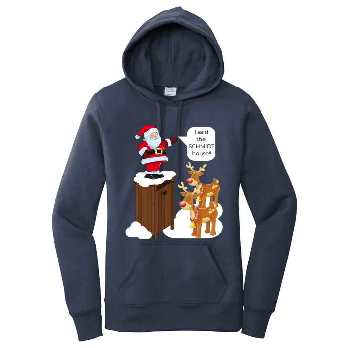 I Said The Schmidt House Fun Xmas Gift Women's Pullover Hoodie