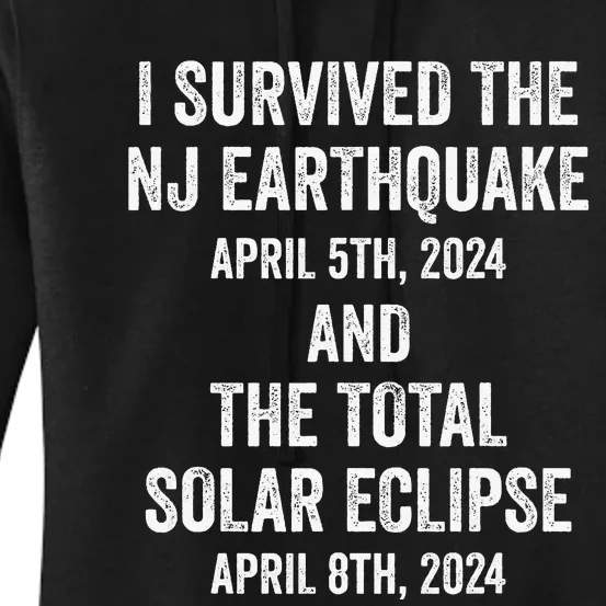 I Survived The Nj Earthquake And The Total Solar Eclipse Women's Pullover Hoodie