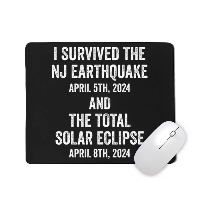 I Survived The Nj Earthquake And The Total Solar Eclipse Mousepad