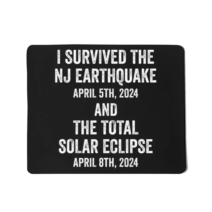 I Survived The Nj Earthquake And The Total Solar Eclipse Mousepad