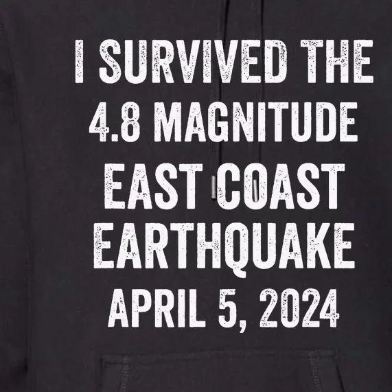 I Survived The April 5 East Coast Earthquake 2024 Premium Hoodie