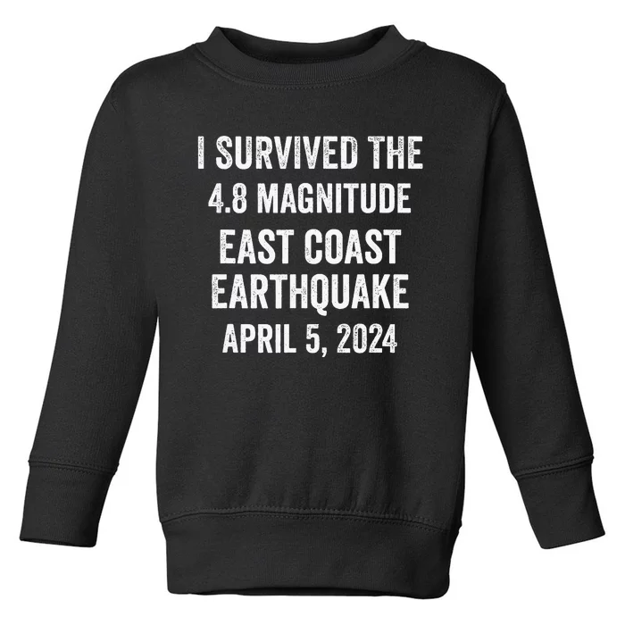 I Survived The April 5 East Coast Earthquake 2024 Toddler Sweatshirt