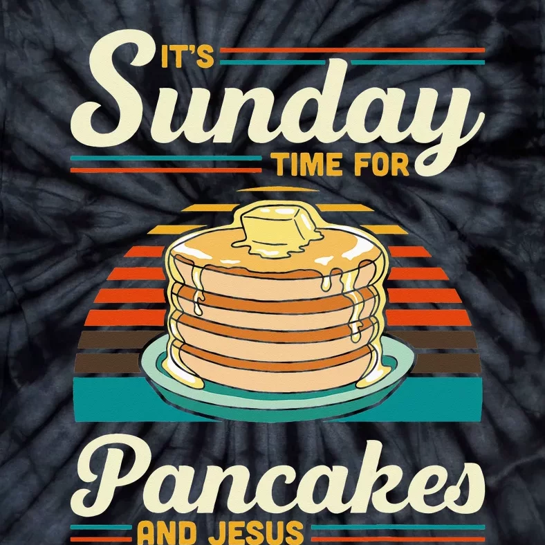 Its Sunday Time For Pancakes And Jesus Pancake Maker Syrup Tie-Dye T-Shirt