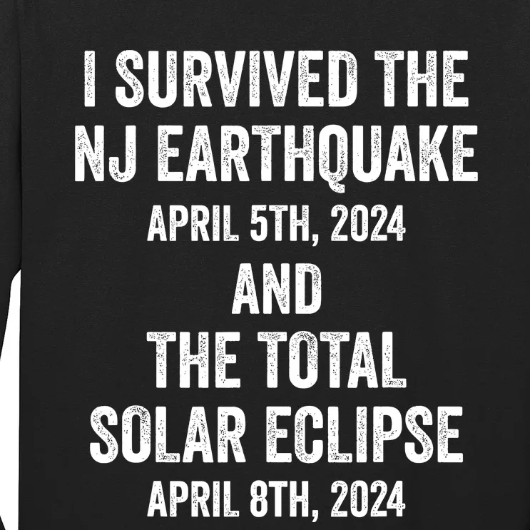 I Survived The Nj Earthquake And The Total Solar Eclipse 2024 Long Sleeve Shirt