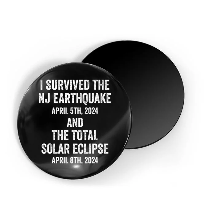 I Survived The Nj Earthquake And The Total Solar Eclipse 2024 Magnet