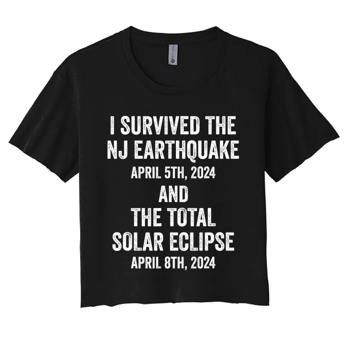 I Survived The Nj Earthquake And The Total Solar Eclipse 2024 Women's Crop Top Tee