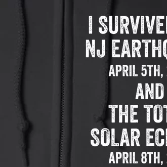 I Survived The Nj Earthquake And The Total Solar Eclipse 2024 Full Zip Hoodie