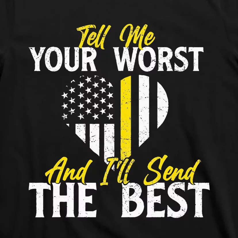 Ill Send The Best 911 Dispatcher Operator Emergency Call T-Shirt