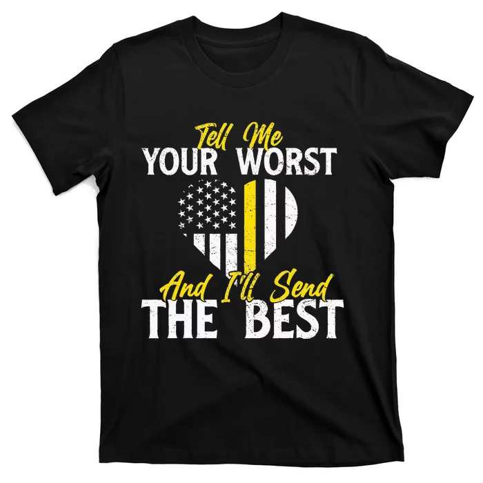 Ill Send The Best 911 Dispatcher Operator Emergency Call T-Shirt