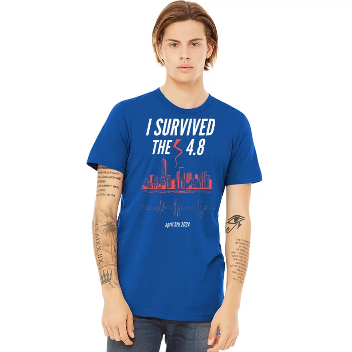 I Survived The 4.8 Earthquake April 5th 2024 Premium T-Shirt