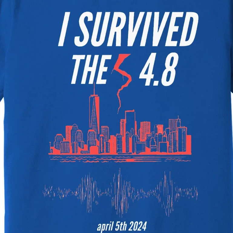 I Survived The 4.8 Earthquake April 5th 2024 Premium T-Shirt