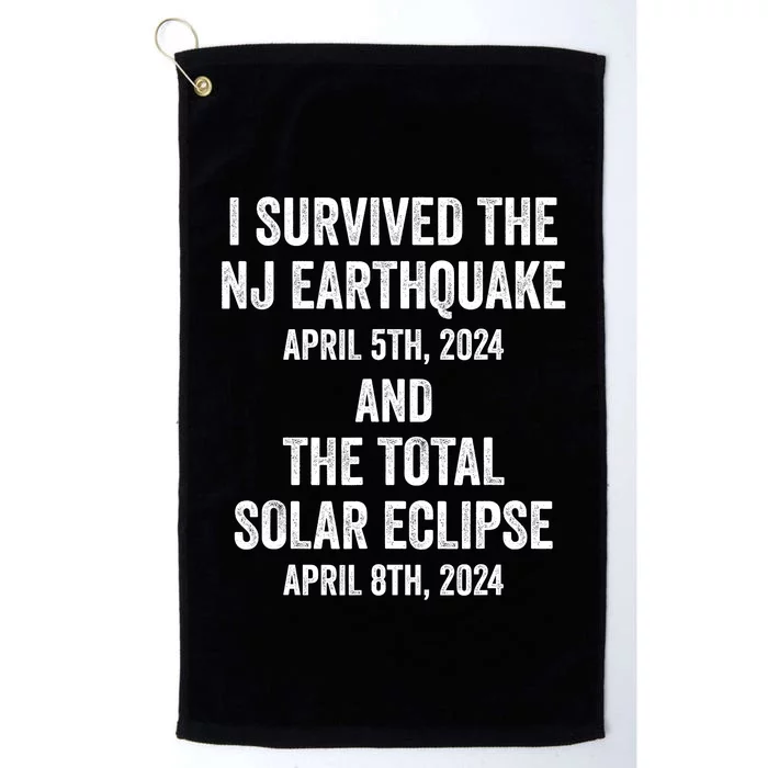 I Survived The Nj Earthquake And The Total Solar Eclipse Platinum Collection Golf Towel