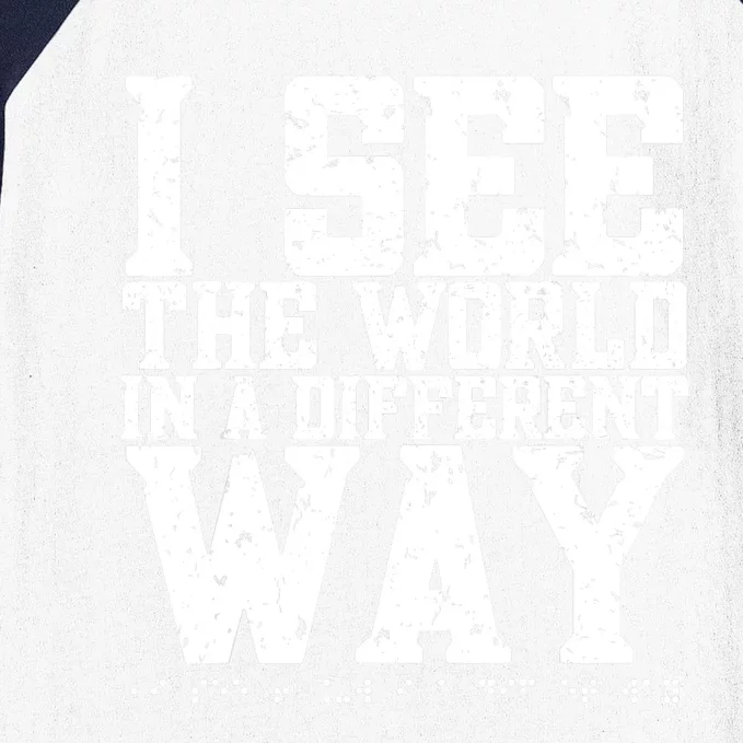 I See The World in a Different Way. Braille Blind, Blindness Baseball Sleeve Shirt