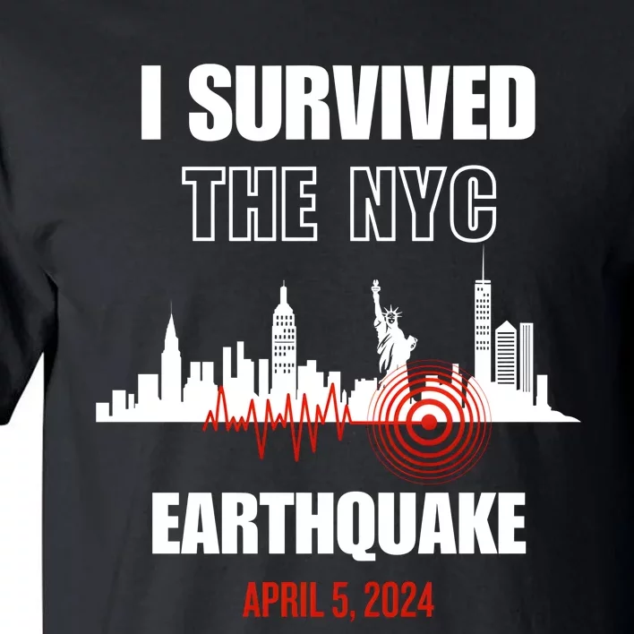 I Survived The Nyc Earthquake April 5 2024 Tall T-Shirt