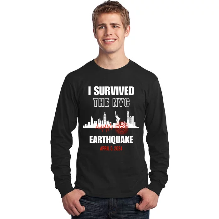 I Survived The Nyc Earthquake April 5 2024 Tall Long Sleeve T-Shirt