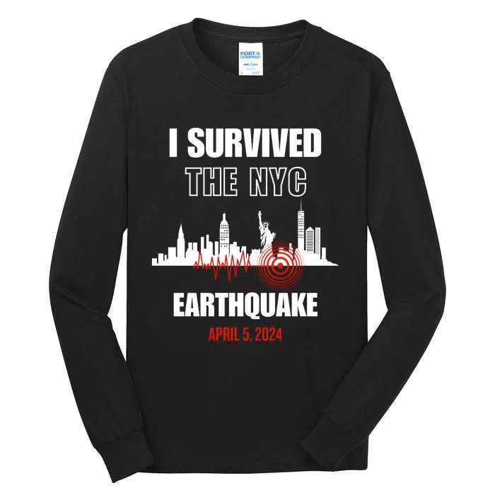 I Survived The Nyc Earthquake April 5 2024 Tall Long Sleeve T-Shirt