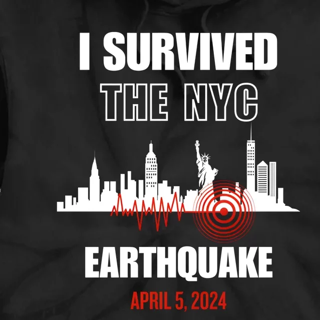 I Survived The Nyc Earthquake April 5 2024 Tie Dye Hoodie