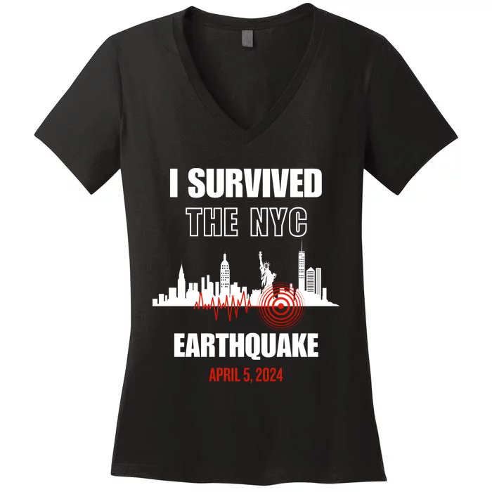 I Survived The Nyc Earthquake April 5 2024 Women's V-Neck T-Shirt