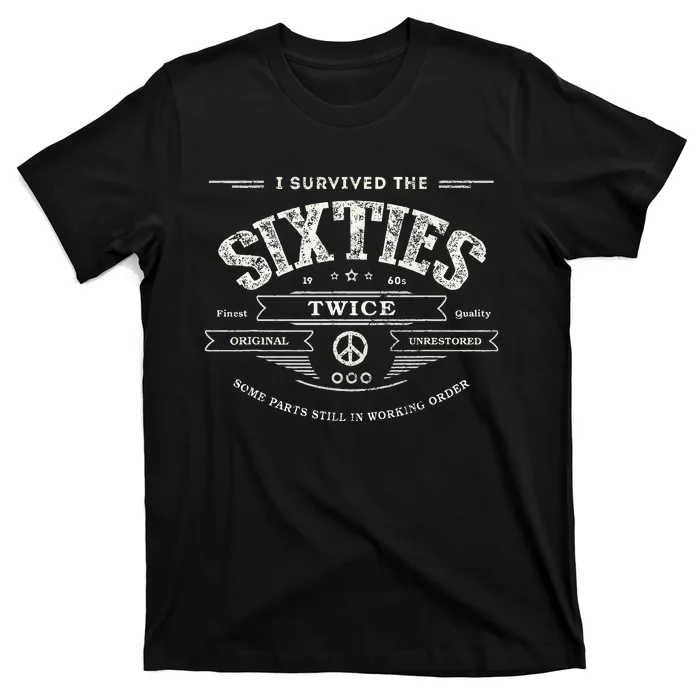 I Survived The Sixties Twice Built In 60s 70th 60th Birthday T-Shirt