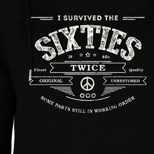 I Survived The Sixties Twice Built In 60s 70th 60th Birthday Womens Funnel Neck Pullover Hood