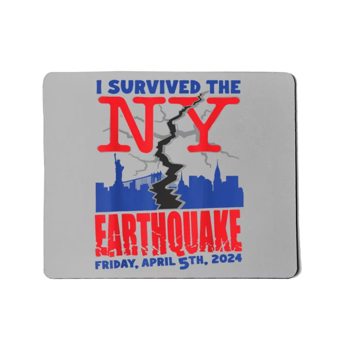 I Survived The Nyc Earthquake Mousepad