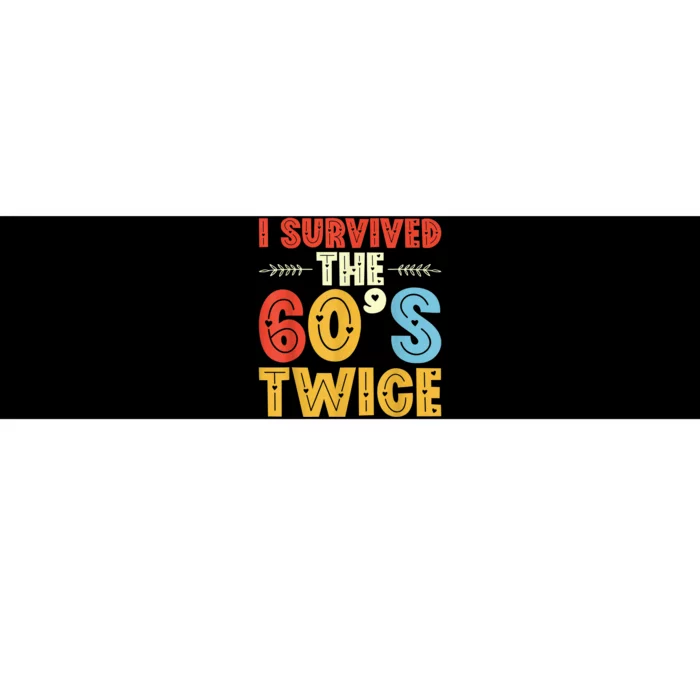 I Survived The 60s Twice Sixties 70th 70s Year Old Birthday Bumper Sticker