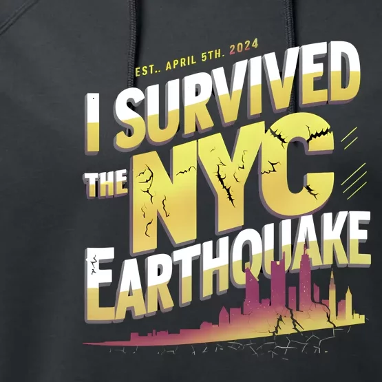 I Survived The Nyc Earthquake April 5 2024 Performance Fleece Hoodie