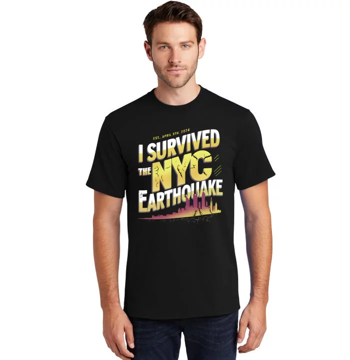 I Survived The Nyc Earthquake April 5 2024 Tall T-Shirt