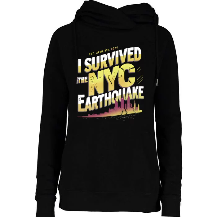 I Survived The Nyc Earthquake April 5 2024 Womens Funnel Neck Pullover Hood