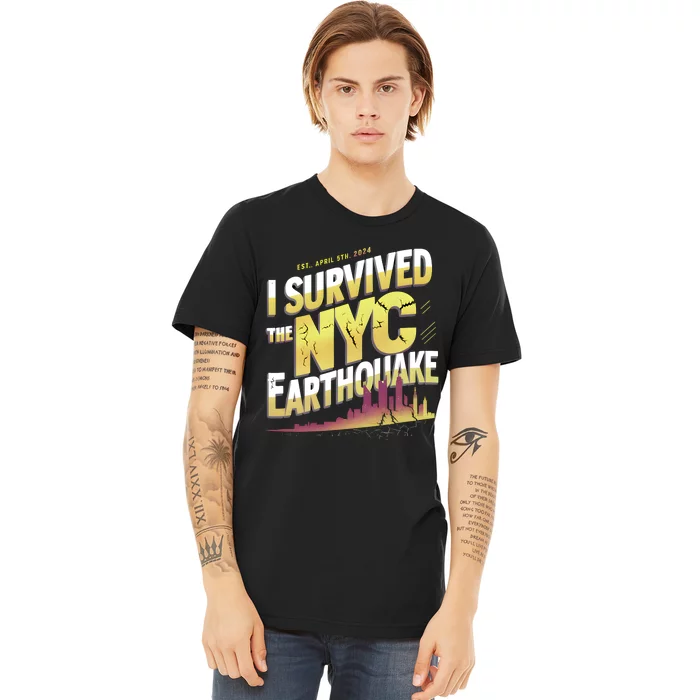 I Survived The Nyc Earthquake April 5 2024 Premium T-Shirt