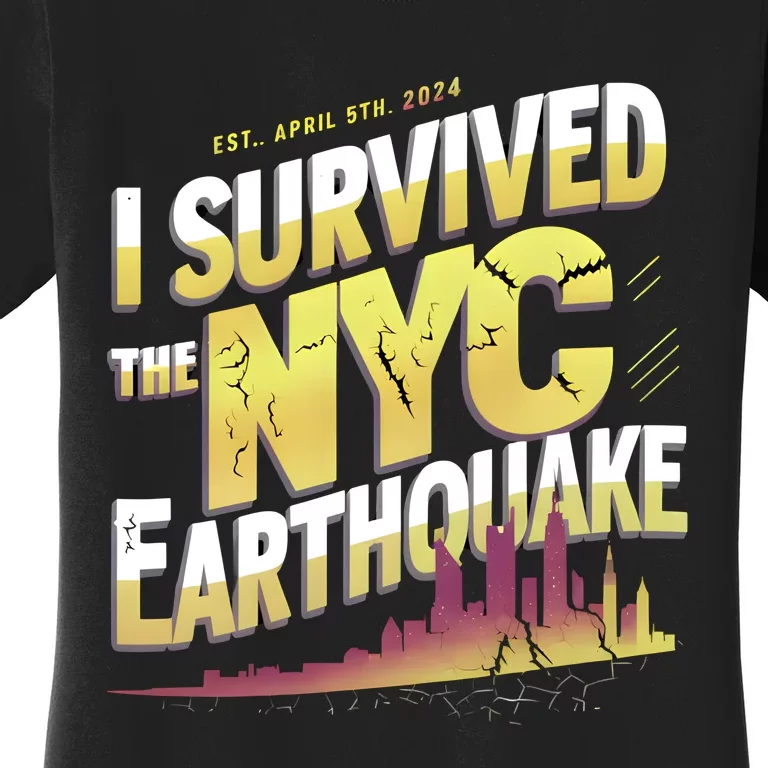 I Survived The Nyc Earthquake April 5 2024 Women's T-Shirt